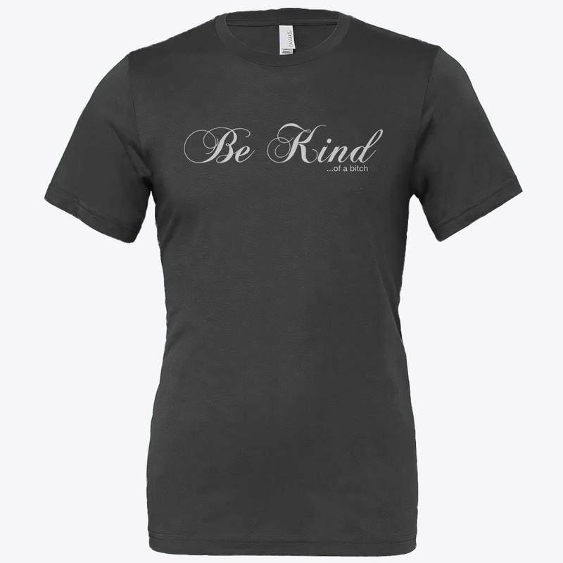 Be Kind.. of a B*tch Collection