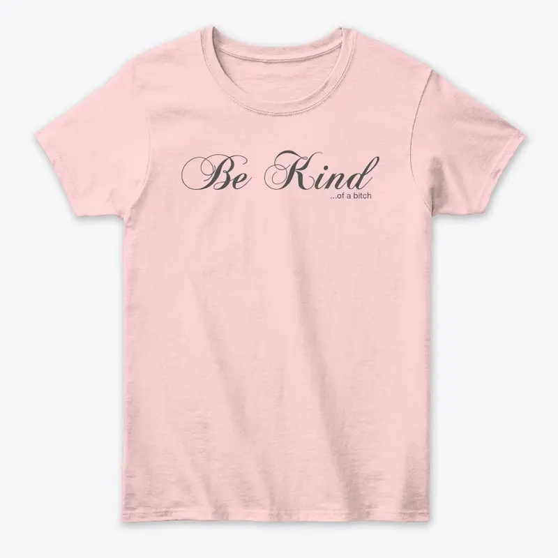 Be Kind.. of a B*tch Collection